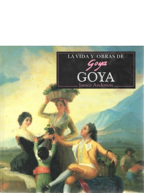 La vida y obra de Goya