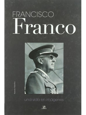 Francisco Franco: Una Vida...